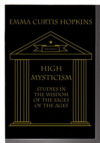 9780945385295: High Mysticism: Studies in the Wisdom of the Sages of the Ages