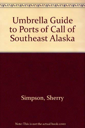 Imagen de archivo de Umbrella Guide to Ports of Call in Southeast Alaska a la venta por Wonder Book