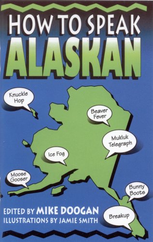 Imagen de archivo de How to Speak Alaskan a la venta por Bookmonger.Ltd