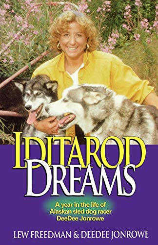 Stock image for Iditarod Dreams : A Year in the Life of Alaskan Sled Dog Racer DeeDee Jonrowe for sale by Better World Books: West