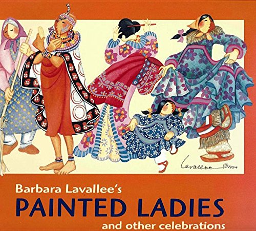 Stock image for Barbara Lavallee's Painted Ladies and Other Celebrations for sale by Better World Books: West
