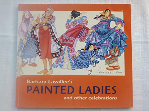 Stock image for Barbara Lavallee's Painted Ladies: And Other Celebrations for sale by OwlsBooks