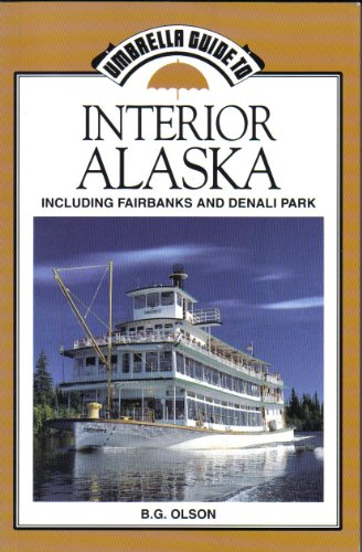Beispielbild fr Umbrella Guide to INTERIOR ALASKA including Fairbanks and Denali Park zum Verkauf von Antiquariat Bcherkiste