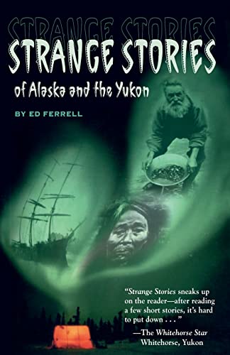 Beispielbild fr Strange Stories of Alaska and the Yukon zum Verkauf von Jenson Books Inc