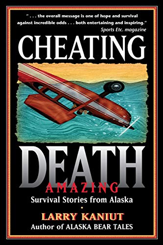 9780945397618: Cheating Death: Amazing Survival Stories from Alaska
