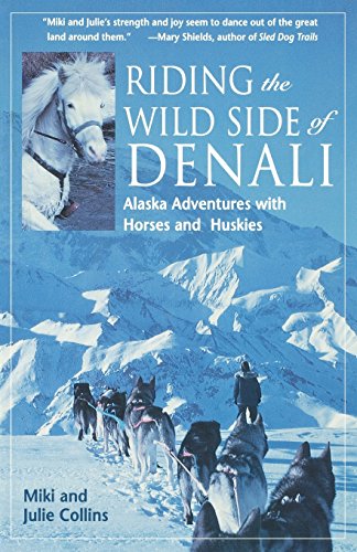Stock image for Riding the Wild Side of Denali for sale by ThriftBooks-Atlanta