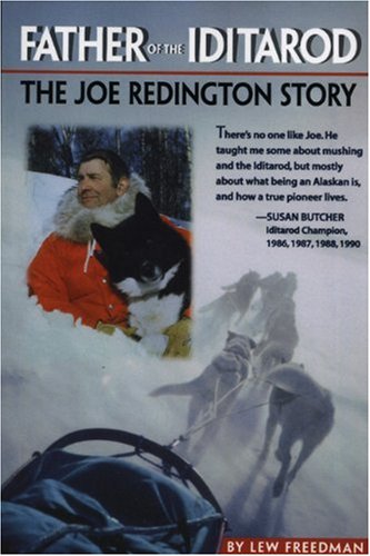 Beispielbild fr Father of the Iditarod: The Joe Redington Story - First Edition zum Verkauf von JARBOOKSELL