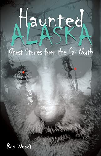 Stock image for Haunted Alaska: Ghost Stories from the Far North for sale by Your Online Bookstore