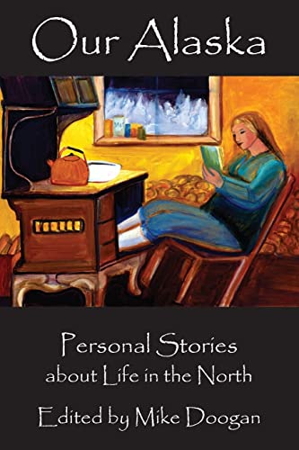 Imagen de archivo de Our Alaska: Personal Stories about Living in the North a la venta por ThriftBooks-Atlanta