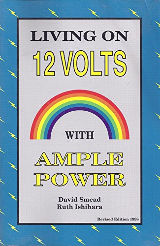 Stock image for Living on 12 Volts: With Ample Power for sale by ThriftBooks-Atlanta