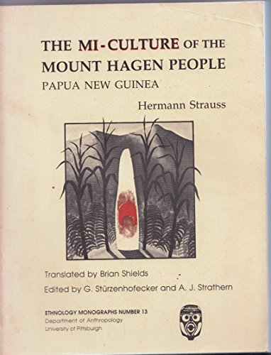 Mi Culture of the Mount Hagen People, Papua New Guinea (9780945428060) by Strauss, Herman; Strathern, Andrew J.