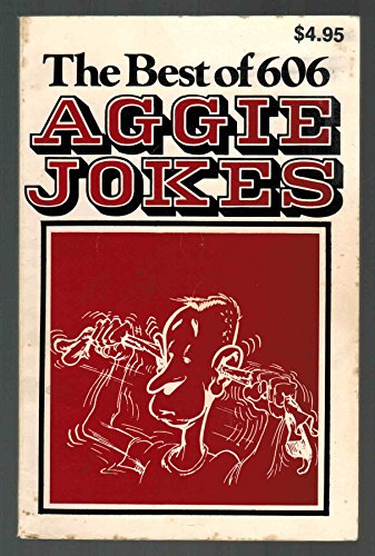 Stock image for The Best of 606 Aggie Jokes for sale by BooksRun