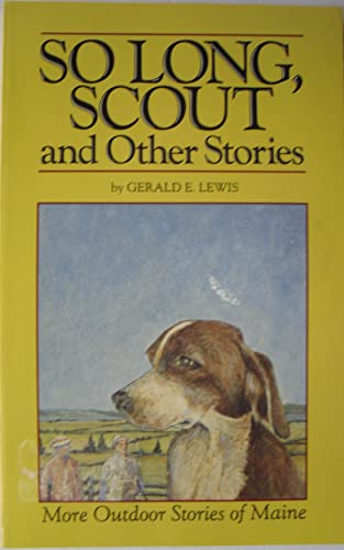 9780945432005: So Long, Scout and Other Stories: More Outdoor Stories of Maine