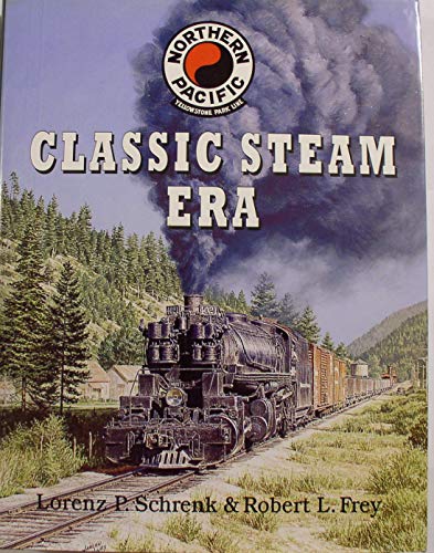 9780945434276: Northern Pacific Classic Steam Era