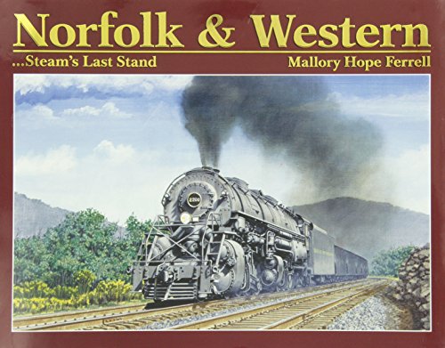 Immagine stock per Norfolk & Western: Steam's Last Stand
