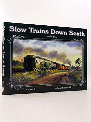Beispielbild fr Slow Trains Down South . Deep in Dixie Volume II zum Verkauf von Chequamegon Books