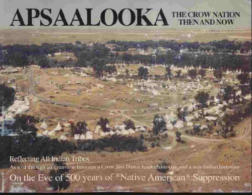 Apsaalooka: The Crow Nation Then and Now (9780945437116) by Smith, Helene; Old Coyote, Mickey