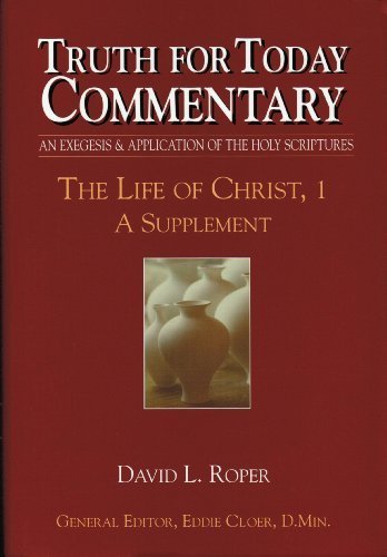 Beispielbild fr Truth for Today Commentary: Life of Christ, 1 A Supplement zum Verkauf von Ergodebooks