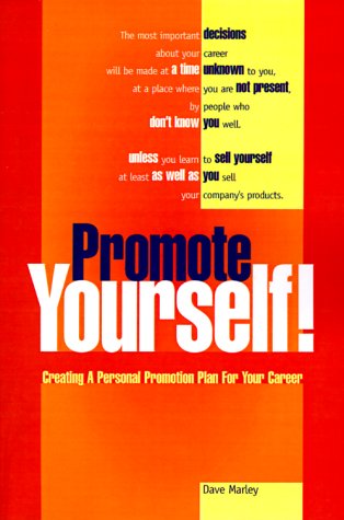 Beispielbild fr Promote Yourself! : Creating a Personal Promotion Plan for Your Career zum Verkauf von Better World Books