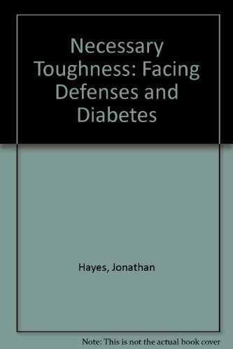 9780945448303: Necessary Toughness: Facing Defenses and Diabetes