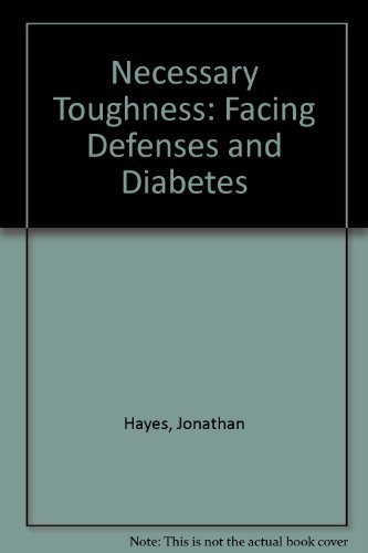 Imagen de archivo de Necessary Toughness: Facing Defenses and Diabetes a la venta por HPB-Emerald