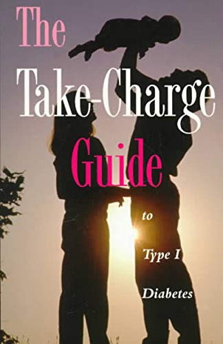 Stock image for The Take-Charge Guide to Type I Diabetes for sale by ThriftBooks-Atlanta