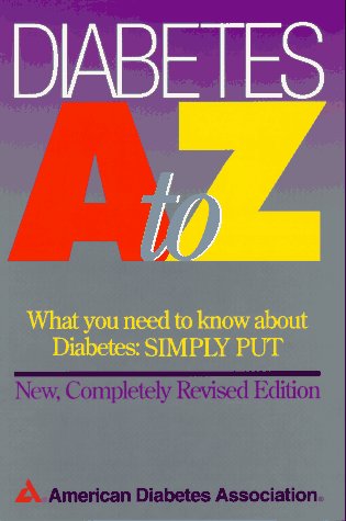 Beispielbild fr Diabetes A to Z: What You Need to Know About Diabetes : Simply Put zum Verkauf von Wonder Book