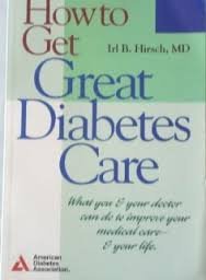 Beispielbild fr How to Get Great Diabetes Care: What You & Your Doctor Can Do to Improve Your Medical Care & Your Life zum Verkauf von Wonder Book