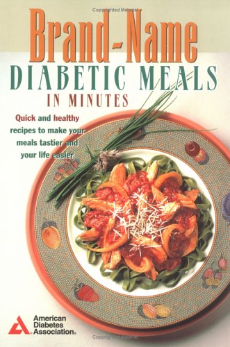 Stock image for Brand-Name Diabetic Meals in Minutes: Quick & Healthy Recipes to Make Your Meals Tastier & Your Life Easier for sale by ThriftBooks-Atlanta