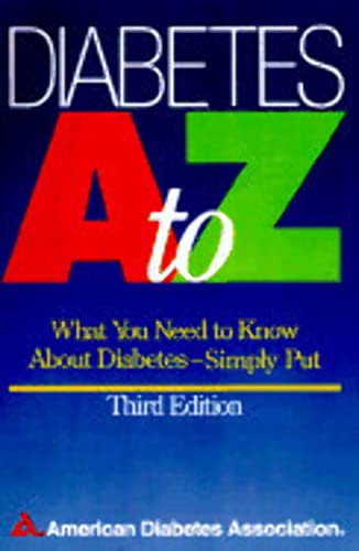Beispielbild fr Diabetes A to Z: What You Need to Know About Diabetes - Simply Put zum Verkauf von Wonder Book