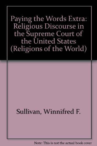 Stock image for Paying the Words Extra: Religious Discourse in the Supreme Court of the United States (Religions of the World) for sale by Richard J Barbrick