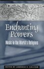 9780945454090: Enchanting Powers – Music in the World′s Religions (Religions of the World)