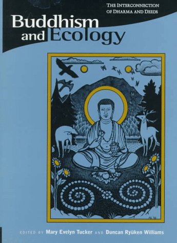 Beispielbild fr Buddhism and Ecology: The Interconnection of Dharma and Deeds zum Verkauf von ThriftBooks-Dallas