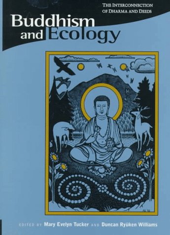 9780945454137: Buddhism and Ecology: The Interconnection of Dharma and Deeds (Religions of the World and Ecology)