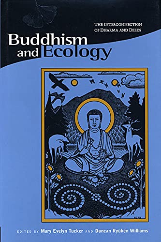 9780945454144: Buddhism and Ecology: The Interconnection of Dharma and Deeds (Religions of the World & Ecology) (Religions of the World and Ecology): 1