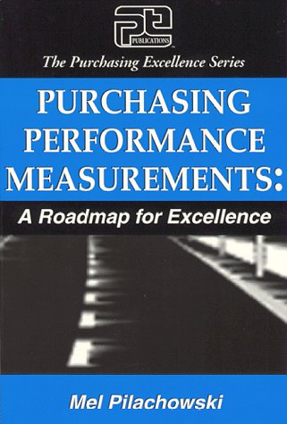 Beispielbild fr Purchasing Performance Measurements: A Roadmap for Excellence zum Verkauf von Ammareal