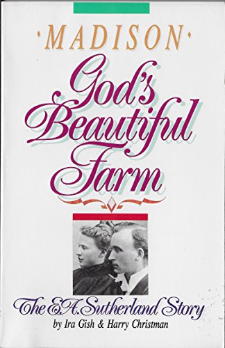 Stock image for Madison - God's Beautiful Farm: The E. A. Sutherland Story for sale by ThriftBooks-Atlanta