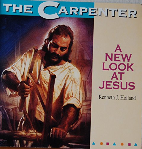 Stock image for The Carpenter a Psersonal Look At Jesus for sale by Wonder Book