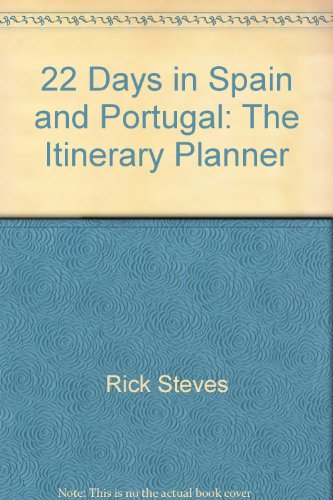 22 Days in Spain and Portugal: The Itinerary Planner (Jmp Travel) (9780945465065) by Steves, Rick