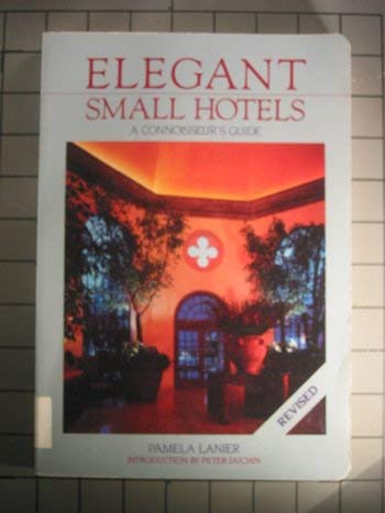 Stock image for Elegant Small Hotels: A Connoisseur's Guide for sale by SecondSale
