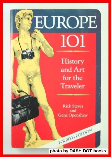 9780945465225: Rick Steves' Europe 101: History and Art for the Traveler
