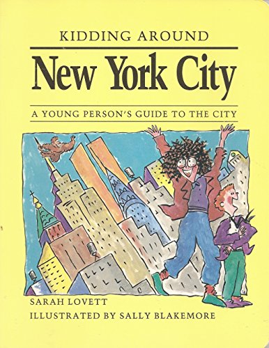 Kidding Around New York City: A Young Person's Guide to the City (9780945465331) by Lovett, Sarah
