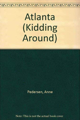 Beispielbild fr Kidding Around Atlanta: A Young Person's Guide to the City zum Verkauf von Wonder Book