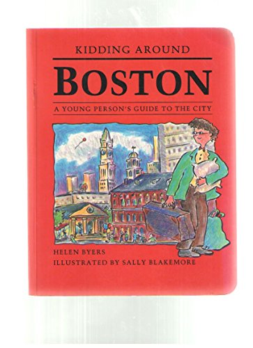 Imagen de archivo de Kidding around Boston: A young person's guide to the city a la venta por More Than Words