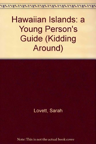 Stock image for Kidding Around the Hawaiian Islands: A Young Person's Guide for sale by Basement Seller 101