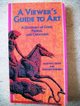 Beispielbild fr A Viewer's Guide to Art: A Glossary of Gods, People, and Creatures zum Verkauf von Wonder Book