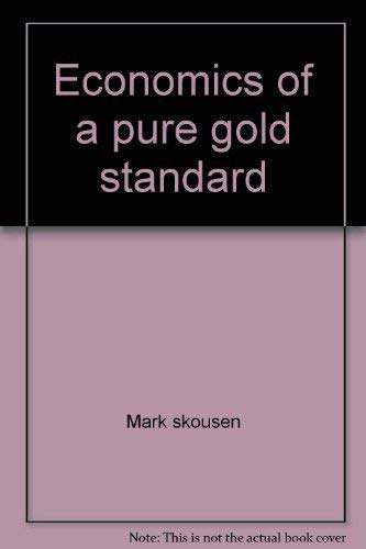 Beispielbild fr Economics of a Pure Gold Standard zum Verkauf von Better World Books