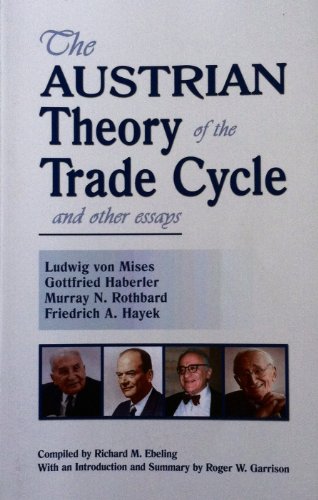 Imagen de archivo de The Austrian Theory of the Trade Cycle and Other Essays a la venta por Half Price Books Inc.