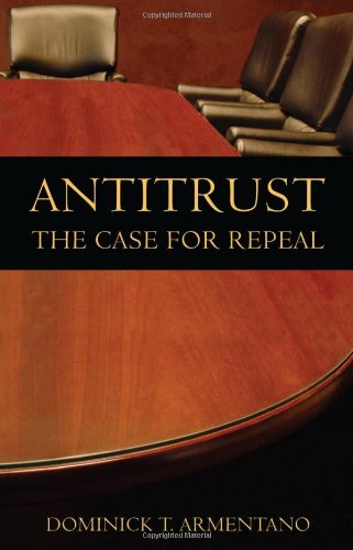 Stock image for Antitrust: The Case for Repeal for sale by ThriftBooks-Atlanta