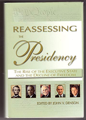 9780945466291: Title: Reassessing the Presidency The Rise of the Execut